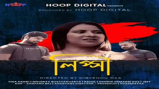 Lipsa 2024 Bengali Ot Short Film Hoopdigital UncutXSeries